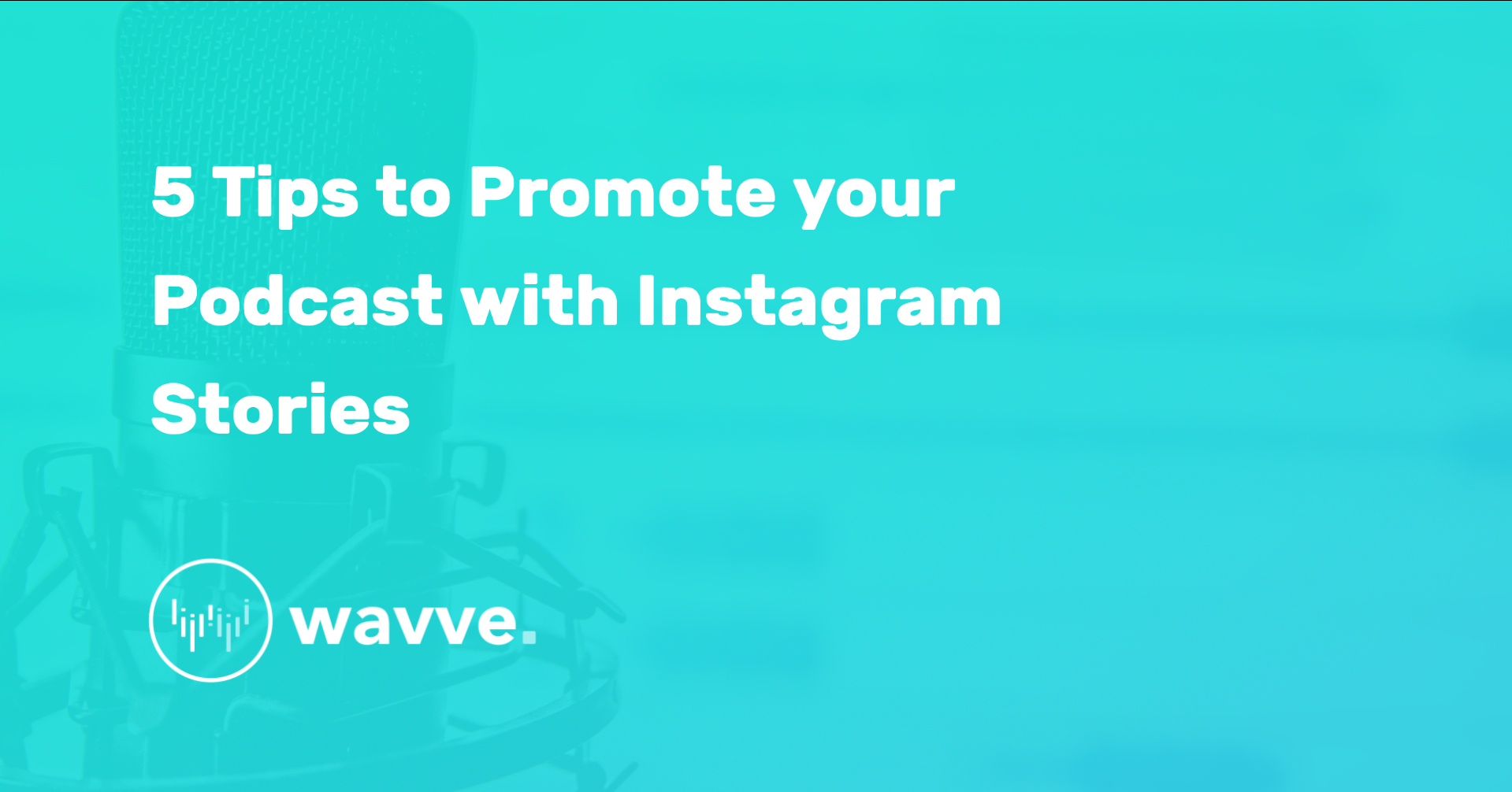 Promote Podcast w_ IG Stories- Wavve Featured Image - Wavve